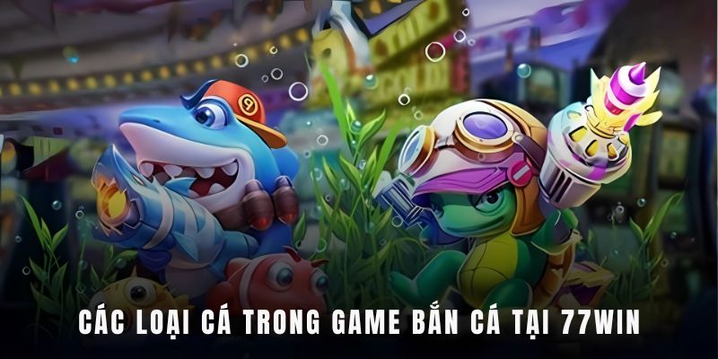 Các Loại Cá Trong Game Bắn Cá Tìm Hiểu Đặc Điểm Và Giá Trị 1 Các Loại Cá Trong Game Bắn Cá Tìm Hiểu Đặc Điểm Và Giá Trị