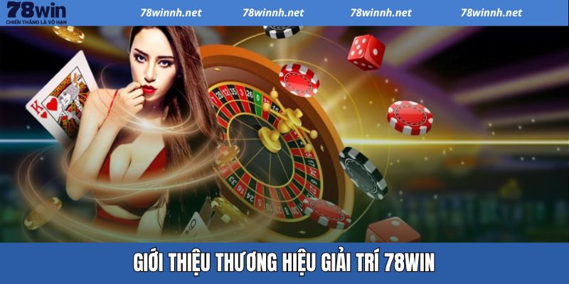 Giới Thiệu 78WIN - Thương Hiệu Cá Cược Mang Đến Cơ Hội Làm Giàu 1 Giới thiệu 78WIN từ những thông tin khái quát nhất